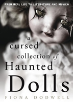 A Cursed Collection of Haunted Dolls: From Real Life to Literature and Movies 0738780715 Book Cover