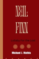 NEIL FINN: Lullaby For the Lost B0CV43LKDY Book Cover