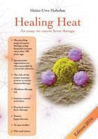 Healing Heat - an essay on cancer fever therapy: Immunological basics and practical application with 16 case reports 3734738792 Book Cover