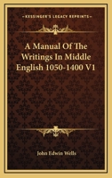 A Manual Of The Writings In Middle English 1050-1400 V1 1163171069 Book Cover