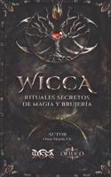 WICCA Rituales Secretos de Magia y Brujería 9588391458 Book Cover