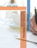 BUSINESS AND PERSONAL ORGANIZATION B0973QL3M1 Book Cover