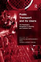 Public Transport and its Users: The Passenger's Perspective in Planning and Customer Care 0754674479 Book Cover