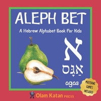 Aleph Bet: A Hebrew Alphabet Book For Kids: Hebrew Language Learning Book For Babies Ages 1 - 3: Matching Games Included: Gift For Jewish Parents With Children B0851LN7X5 Book Cover
