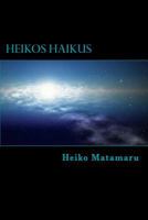 Heikos Haikus: Ein Gedichtband mit 100 Haikus 1540531686 Book Cover