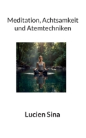 Meditation, Achtsamkeit und Atemtechniken (German Edition) 3769309359 Book Cover