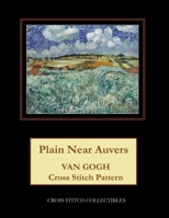 Plain Near Auvers: Van Gogh Cross Stitch Pattern 107112403X Book Cover
