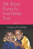 Silk Road Kung Fu Friendship Tour: Vol. 2 B08B384N2D Book Cover