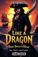 LIKE A DRAGON YAKUZA IN HAWAII: Sail, Fight, and Conquer B0DXCG5DR7 Book Cover