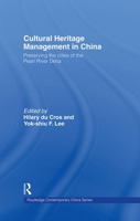 Cultural Heritage Management in China: Preserving the Cities of the Pearl River Delta 0415666422 Book Cover