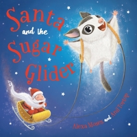 Santa and the Sugar Glider 073441952X Book Cover