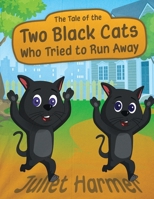 The Tale of the Two Black Cats Who Tried to Run Away 1035801728 Book Cover