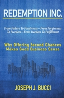 Redemption Inc.: Why Offering Second Chances Makes Good Business Sense. 1735748331 Book Cover