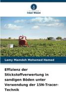 Effizienz der Stickstoffverwertung in sandigen Böden unter Verwendung der 15N-Tracer-Technik 6209339980 Book Cover