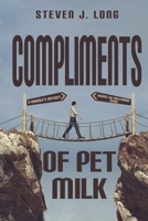 Compliments of Pet Milk: A Boomer's Odyssey Across the Millennium Divide B0DRHSRNFB Book Cover