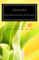 Memoirs: the spiritual and carnal man 1463766408 Book Cover