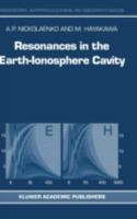 Resonances in the Earth-Ionosphere Cavity (Modern Approaches in Geophysics) 140200754X Book Cover