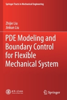 PDE Modeling and Boundary Control for Flexible Mechanical System 9811525986 Book Cover