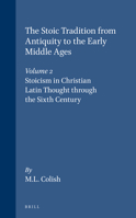 Stoic Tradition from Antiquity to the Early Middle Ages: Stoicism in Christian Latin Thought Through the Sixth Century (Studies in the History of Christian Thought , No 35/2) 9004093281 Book Cover