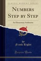 Numbers Step by Step: An Elementary Arithmetic 1164928600 Book Cover