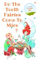 Do the Tooth Fairies Come to Mice? : A Bedtime Story for Little Children 1688609822 Book Cover