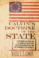 Calvin's Doctrine of the State 1498251951 Book Cover