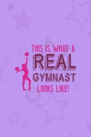 This Is What A Real Gymnast Looks Like!: All Purpose 6x9 Blank Lined Notebook Journal Way Better Than A Card Trendy Unique Gift Purple Star Gymnastic 1710399236 Book Cover