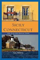From Sicily to Connecticut: One Plus One Equals Three 1607465566 Book Cover