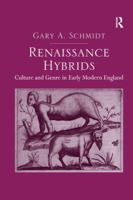 Renaissance Hybrids: Culture and Genre in Early Modern England 1138253103 Book Cover