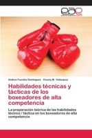 Habilidades técnicas y tácticas de los boxeadores de alta competencia: La preparación teórica de las habilidades técnico / táctica en los boxeadores de alta competencia 6202250321 Book Cover