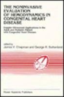 The Noninvasive Evaluation of Hemodynamics in Congenital Heart Disease: Doppler Ultrasound Applications in the Adult and Pediatric Patient with Congenital Heart Disease 0792308360 Book Cover