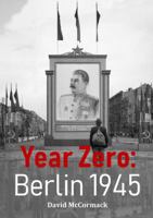 Year Zero: Berlin 1945 0244092095 Book Cover