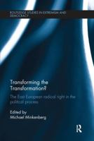 Transforming the Transformation?: The East European Radical Right in the Political Process in Central and Eastern Europe 041579336X Book Cover