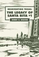 Reinventing Texas : The Legacy of Santa Rita #1 1625110790 Book Cover
