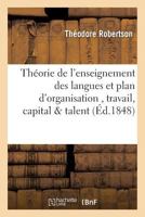Théorie de l'Enseignement Des Langues Et Plan d'Organisation Basée Sur l'Association Du: Travail, Du Capital & Du Talent 2014441499 Book Cover