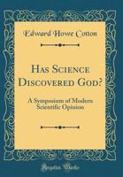 HAS SCIENCE DISCOVERED GOD? - A Symposium of Modern Scientific Opinion 042896981X Book Cover