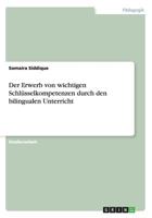 Der Erwerb Von Wichtigen Schlusselkompetenzen Durch Den Bilingualen Unterricht 365663582X Book Cover
