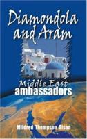 Diamondola and Aram: Middle East Ambassadors 1572582790 Book Cover