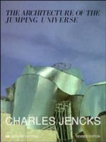 The Architecture of the Jumping Universe: A Polemic : How Complexity Science Is Changing Architecture and Culture 185490406X Book Cover