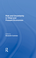 Risk and Uncertainty in Tribal and Peasant Economies 0367286114 Book Cover