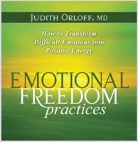 Emotional Freedom Practices: How To Transform Difficult Emotions Into Positive Energy 1591797632 Book Cover