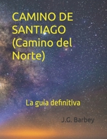 CAMINO DE SANTIAGO (Camino del Norte): La guía definitiva (GUIAS DE VIAJES) B0CFCTTZ75 Book Cover