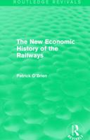 The New Economic History of the Railways 1138826227 Book Cover
