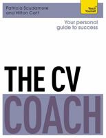 The CV Coach: Teach Yourself 1471801535 Book Cover