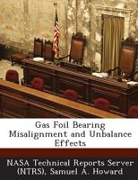 Gas Foil Bearing Misalignment and Unbalance Effects 1287235778 Book Cover