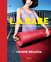 La Babe: Crazy, Sexy, Cool Photography 1975-1989 0789332833 Book Cover