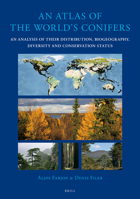 Atlas of the World's Conifers: An Analysis of Their Distribution, Biogeography, Diversity and Conservation Status 9004211802 Book Cover