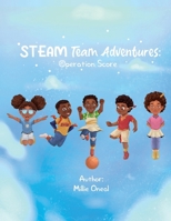 Steam Team Adventures: Operation Score B0DXCZCZGR Book Cover