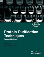 Protein Purification Techniques: A Practical Approach (Practical Approach Series (Paperback))