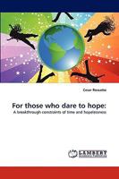 For those who dare to hope:: A breakthrough constraints of time and hopelessness 3838352742 Book Cover